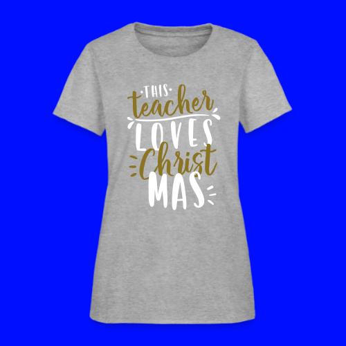 This Teacher Loves Christmas Teacher T-Shirts - Women's T-Shirt