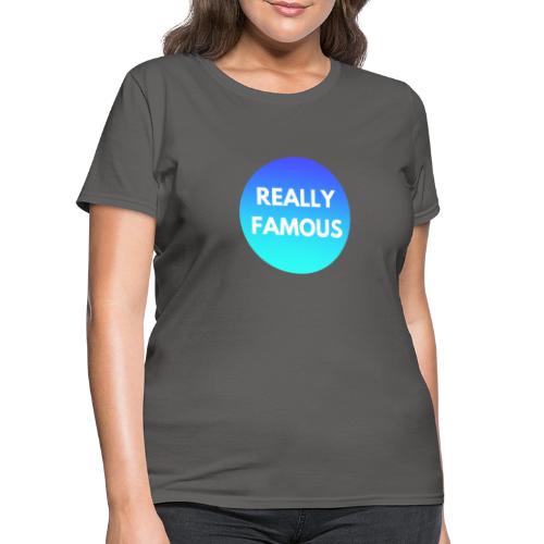 Really Famous - Women's T-Shirt
