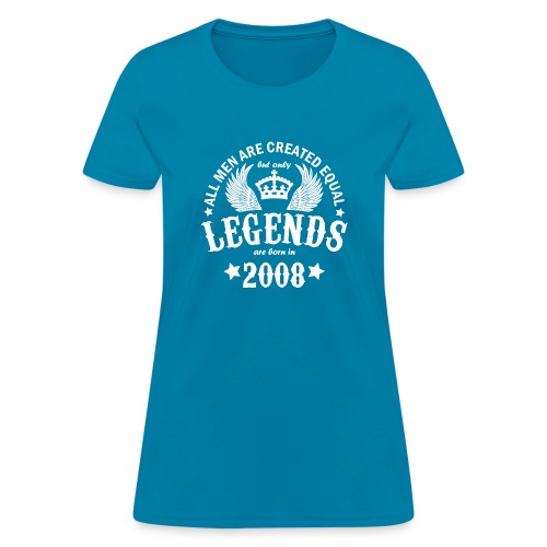 Legends are Born in 2008 - Women's T-Shirt
