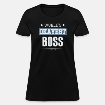World's Okayest Boss - T-shirt for women