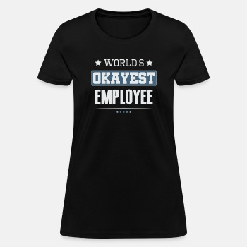World's Okayest Employee - T-shirt for women