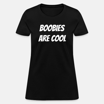 Boobies are cool - T-shirt for women