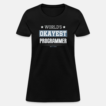 World's Okayest Programmer - T-shirt for women