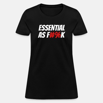 Essential As F#%k - T-shirt for women