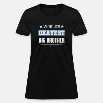 World's Okayest Big Brother - T-shirt for women
