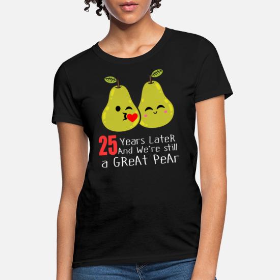 25th Wedding Anniversary Funny Pear Couple Gift' Women's T-Shirt |  Spreadshirt