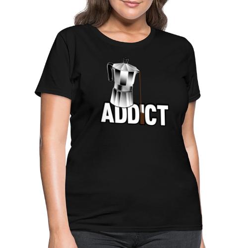 Pot Addict - Women's T-Shirt