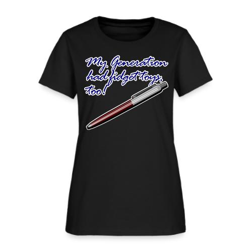 My generation had fidget toys, too! - Women's T-Shirt