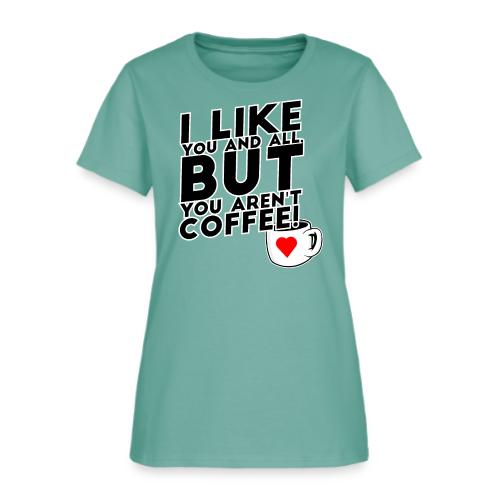 I like you, but... - Women's T-Shirt
