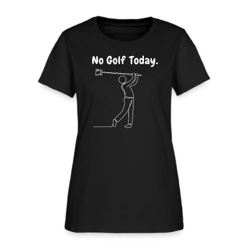 No Golf Today Broom Swing Funny Quote - Women's T-Shirt