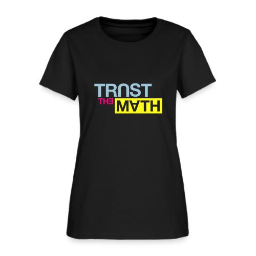 Trust the Math - Women's T-Shirt