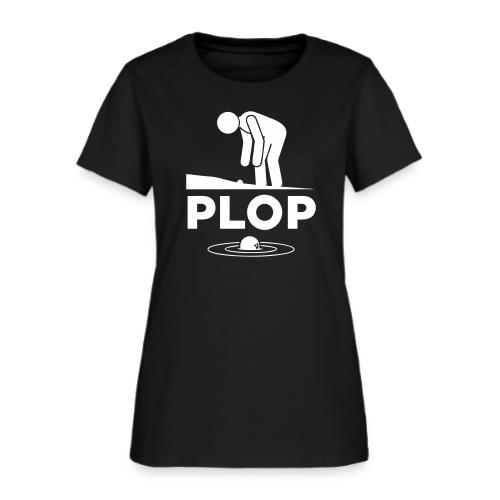 PLOP Water Hazard - Funny Ball in Water Quote - Women's T-Shirt
