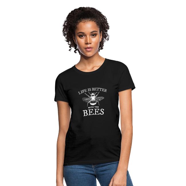 Life Is Better With The Bees Honeybee Life Shirt