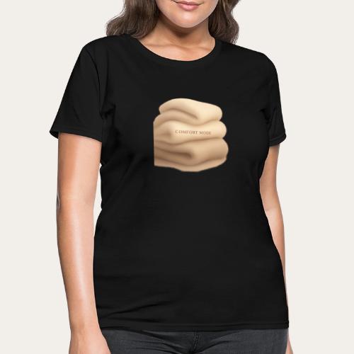 Comfort Mode Soft Luxury Wellness - Women's T-Shirt