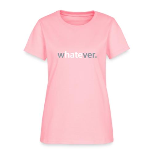 wHATEver - Women's T-Shirt
