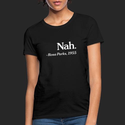 Nah. - Women's T-Shirt