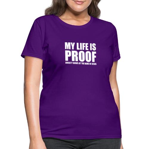 Proof: Anxiety Bows At Jesus Name - Women's T-Shirt