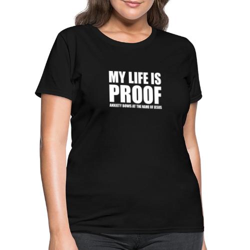 Proof: Anxiety Bows At Jesus Name - Women's T-Shirt