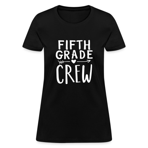 Fifth Grade Crew Heart Teacher T-Shirts - Women's T-Shirt