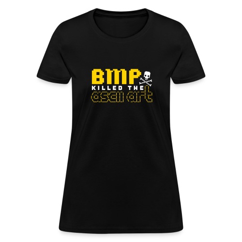 BMP Killed the ASCII Art - Women's T-Shirt