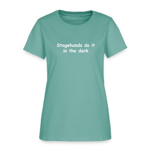 Stagehands Do It In The Dark - Women's T-Shirt