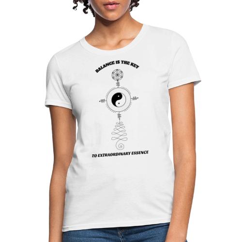 Balance is The Key To Extraordinary Essence - Women's T-Shirt