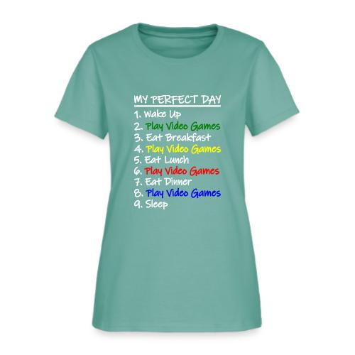 My Perfect Day Funny Video Games Quote For Gamers - Women's T-Shirt