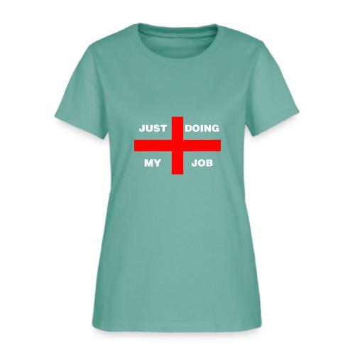 Just Doing My Job - Women's T-Shirt