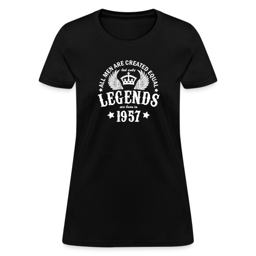 Legends are Born in 1957 - Women's T-Shirt