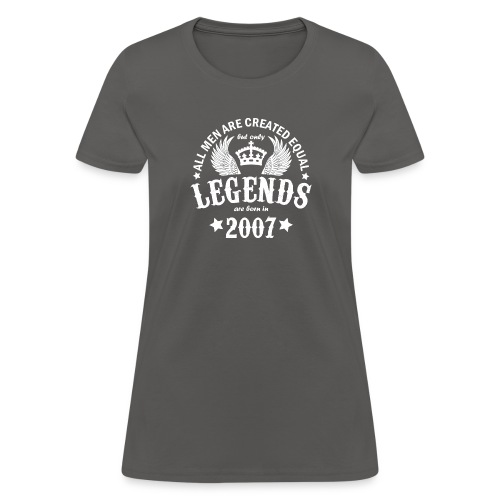 Legends are Born in 2007 - Women's T-Shirt