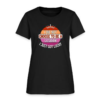 I did not choose to be a lesbian I just got lucky - Women's T-Shirt - black - Front