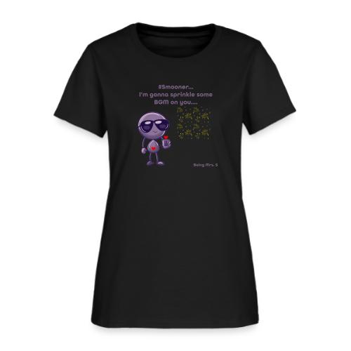 Smoon City_Sprinkle some BGM on you - Women's T-Shirt