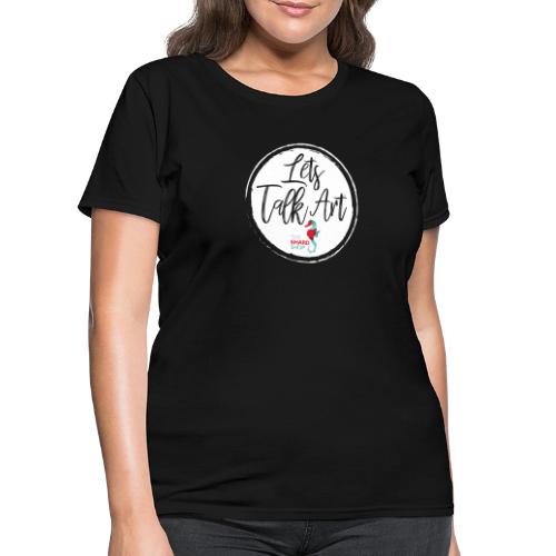 Lets talk art - Women's T-Shirt