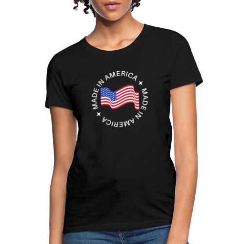 Made in America - Women's T-Shirt