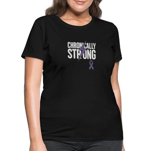 Chronically Strong - Women's T-Shirt