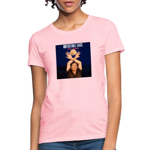 Irresistible Sass - Women's T-Shirt