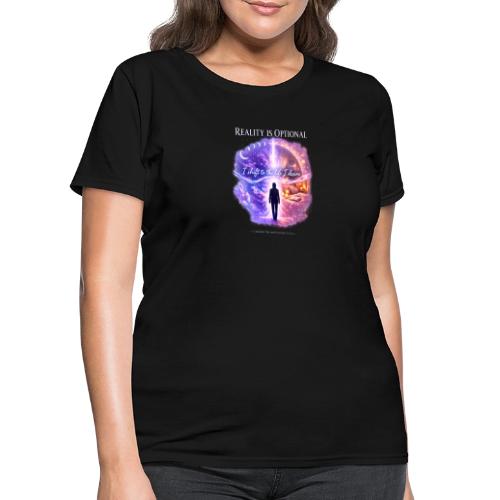 Reality Is Optional Cosmic Reality Shifting Portal - Women's T-Shirt