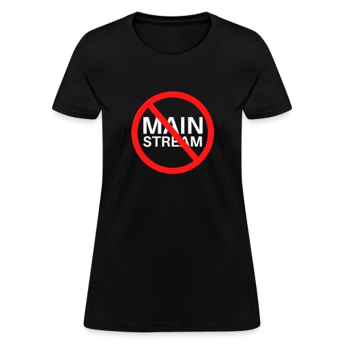 Anti Mainstream, No Mainstream Symbol - Women's T-Shirt