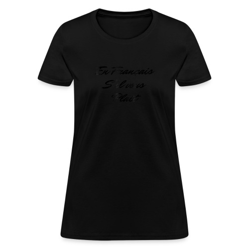 En Francais S Il Vous Plait T Shirt French Saying - Women's T-Shirt