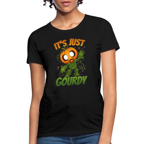 Cute Pumpkin Monster “It’s Just Gourdy” Funny - Women's T-Shirt