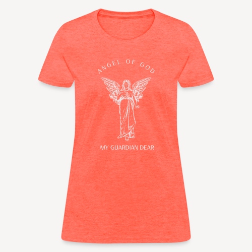 ANGEL OF GOD MY GUARDIAN DEAR - Women's T-Shirt
