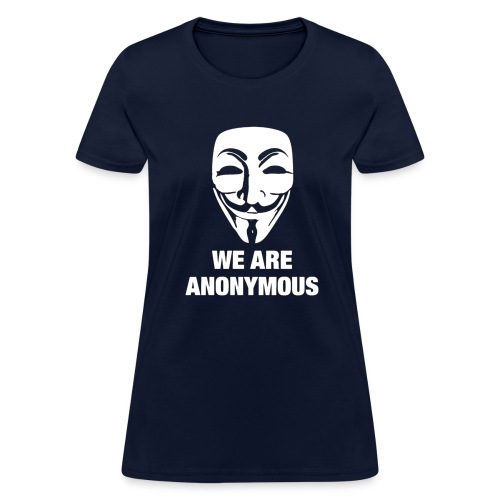 we are anonymous - Women's T-Shirt