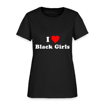 I Love Black Girls - Women's T-Shirt - black - Front