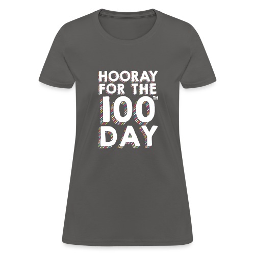 Hooray for the 100th Day of School - Women's T-Shirt