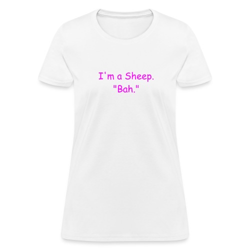 I'm a Sheep. Bah. - Women's T-Shirt