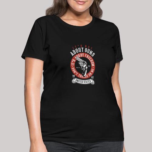 It s About Freedom - Women's T-Shirt