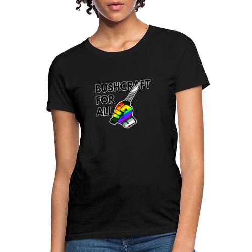 Bushcraft For All - Women's T-Shirt