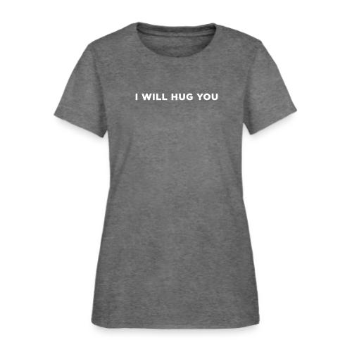 I Will Hug You - Women's T-Shirt