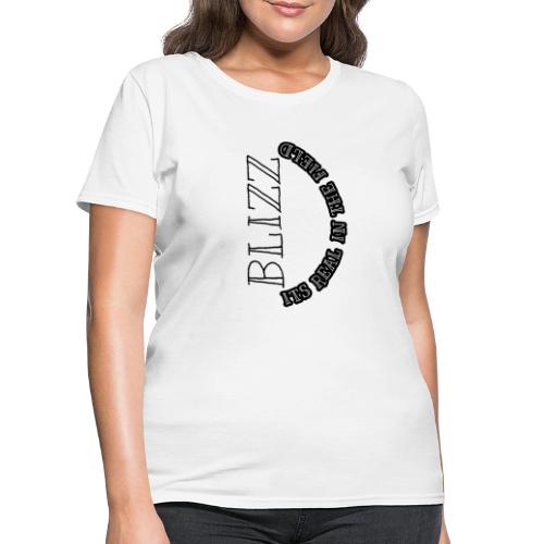 Blizz It's real in the field design - Women's T-Shirt