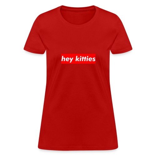 HEY KITTIES - Women's T-Shirt